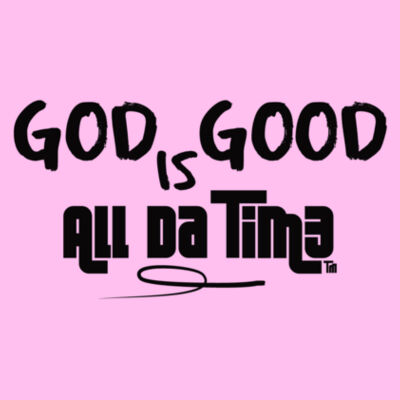 GOD IS GOOD ALL DA TIM3 - PREMIUM LADIES S/S TEE - PINK - SB9YNK Design