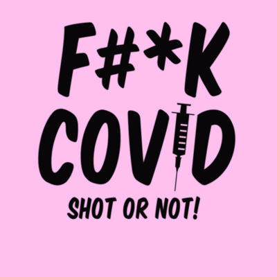 F#*K COVID - PREMIUM LADIES S/S TEE - PINK - MRGVT6 Design