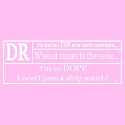 DR FOR DOPE RHYMER - PREMIUM LADIES S/S TEE - PINK - U75GCH Design