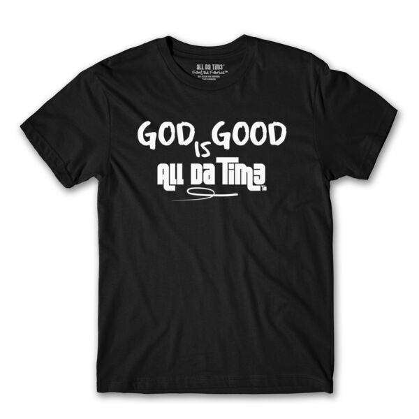 GOD IS GOOD ALL DA TIM3 - PREMIUM MEN'S S/S TEE - BLACK - N7W6DJ Thumbnail